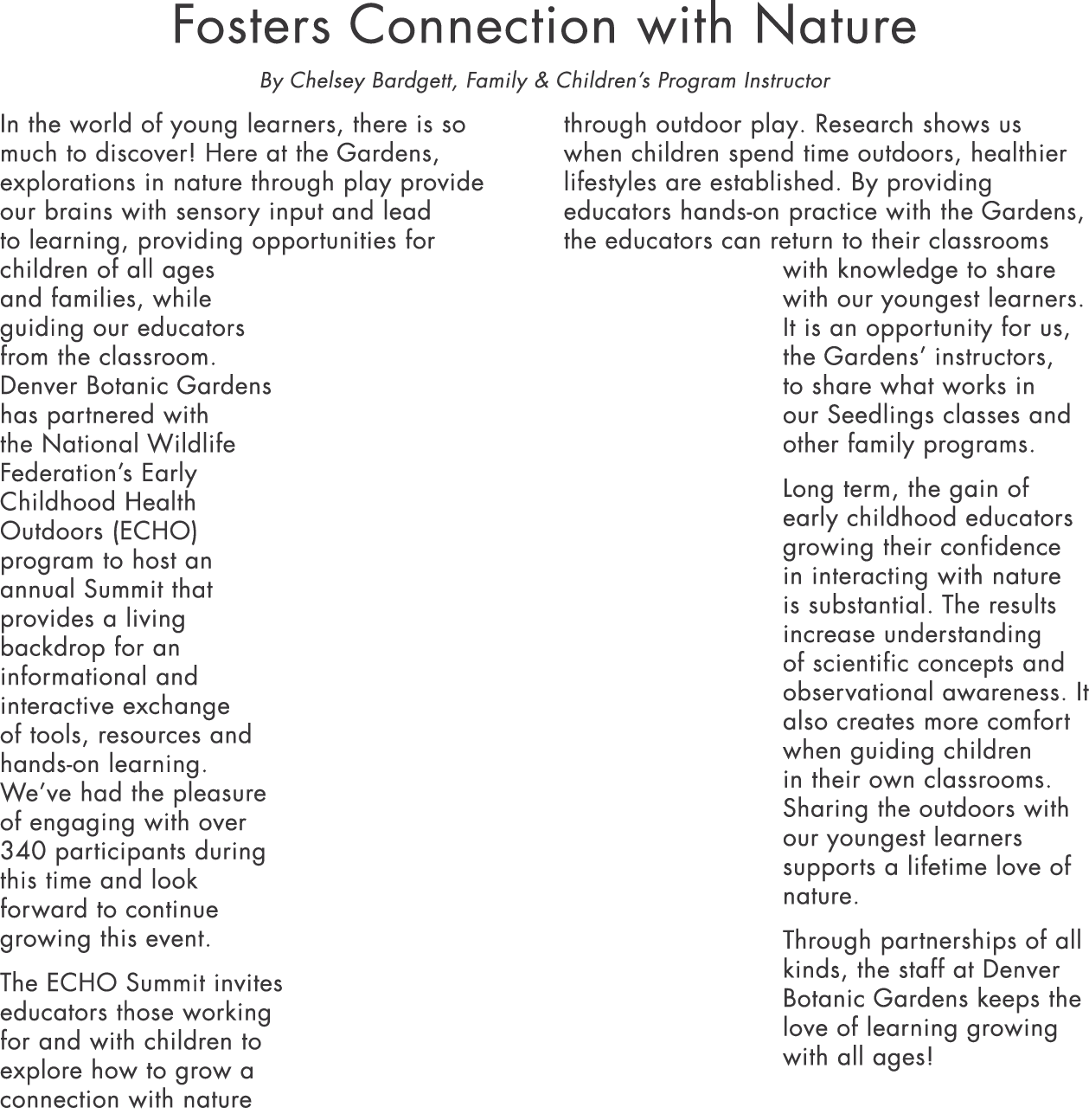 Fosters Connection with Nature By Chelsey Bardgett, Family & Children s Program Instructor In the world of young lear   